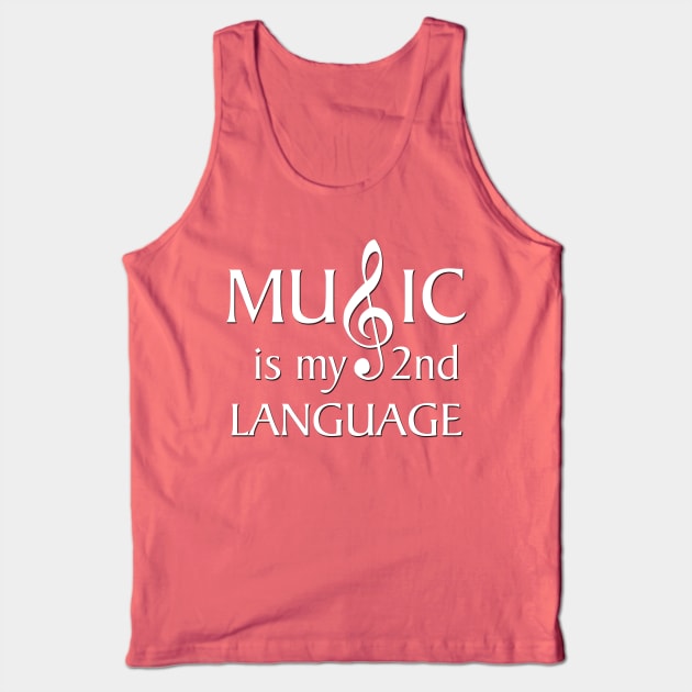 MUSIC IS MY 2ND LANGUAGE (White Lettering) Tank Top by Vehicle City Music